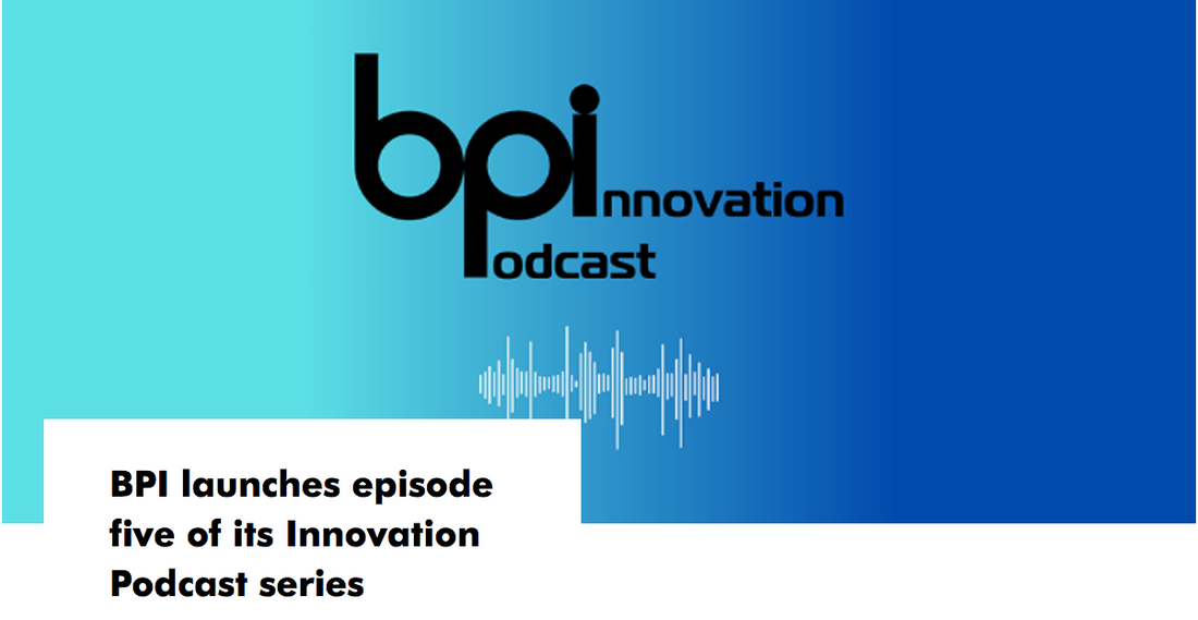 BPI Innovation Podcast , episode 5 features our Label Exc George!